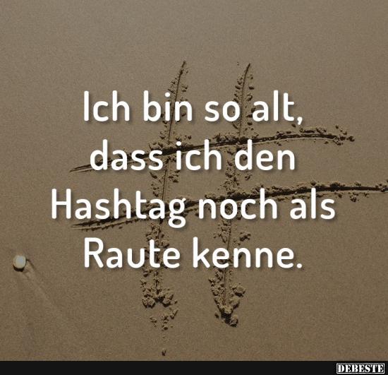 Ich bin so alt, dass ich den Hashtag noch als Raute kenne.. - Lustige Bilder | DEBESTE.de