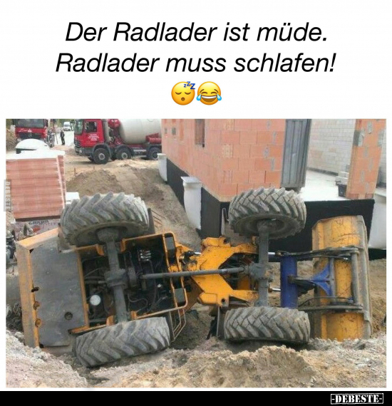 Der Radlader ist müde. Radlader muss schlafen!.. - Lustige Bilder | DEBESTE.de