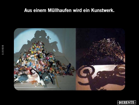 Aus einem Müllhaufen wird ein Kunstwerk... - Lustige Bilder | DEBESTE.de