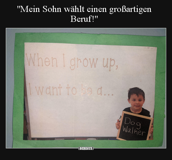 "Mein Sohn wählt einen großartigen Beruf!".. - Lustige Bilder | DEBESTE.de