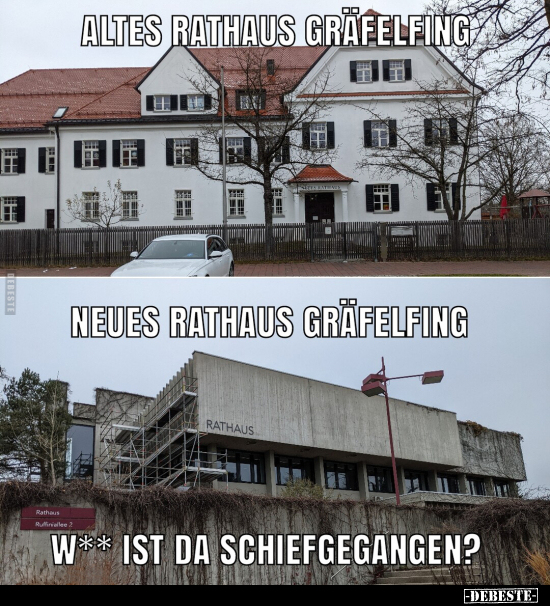 Altes Rathaus Gräfelfing - Neues Rathaus Gräfelfing.. - Lustige Bilder | DEBESTE.de