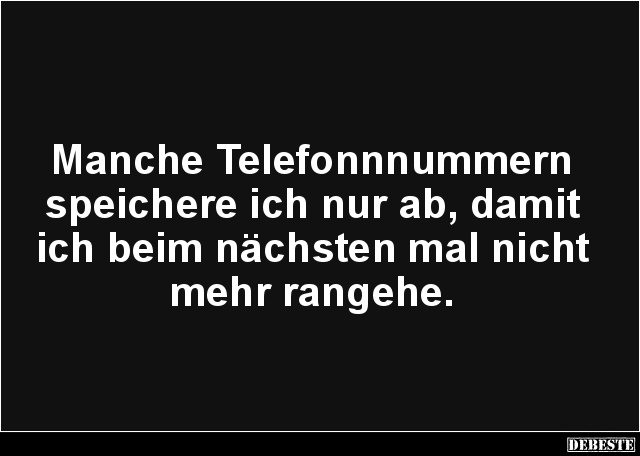 Manche Telefonnnummern speichere ich nur ab.. - Lustige Bilder | DEBESTE.de