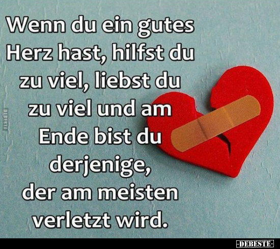 Wenn du ein gutes Herz hast.. - Lustige Bilder | DEBESTE.de