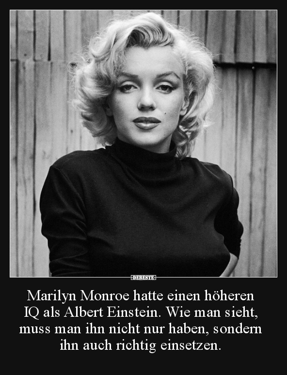 Marilyn Monroe hatte einen höheren IQ als Albert Einstein... - Lustige Bilder | DEBESTE.de