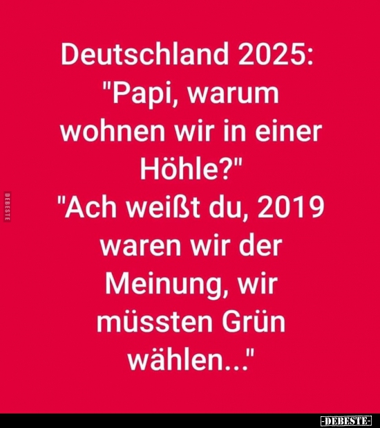 Deutschland 2025 "Papi, warum wohnen wir in einer Höhle?" Lustige