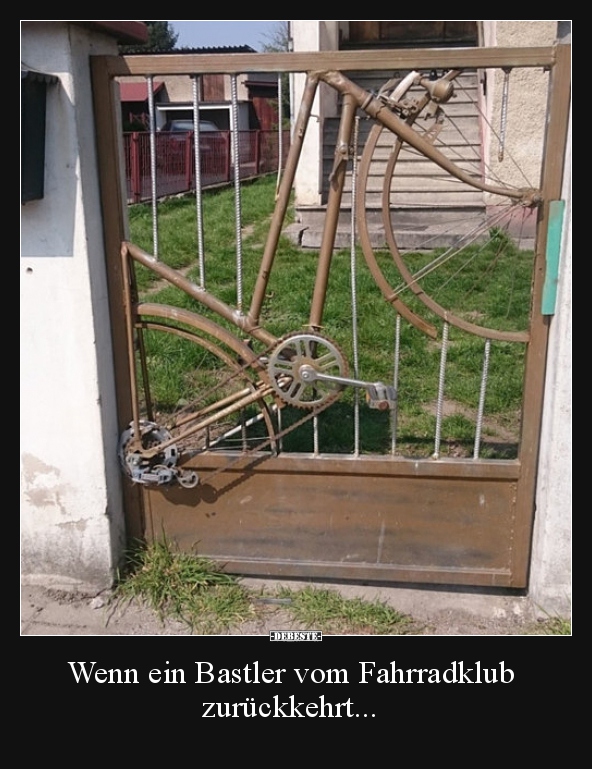 Wenn ein Bastler vom Fahrradklub zurückkehrt... - Lustige Bilder | DEBESTE.de