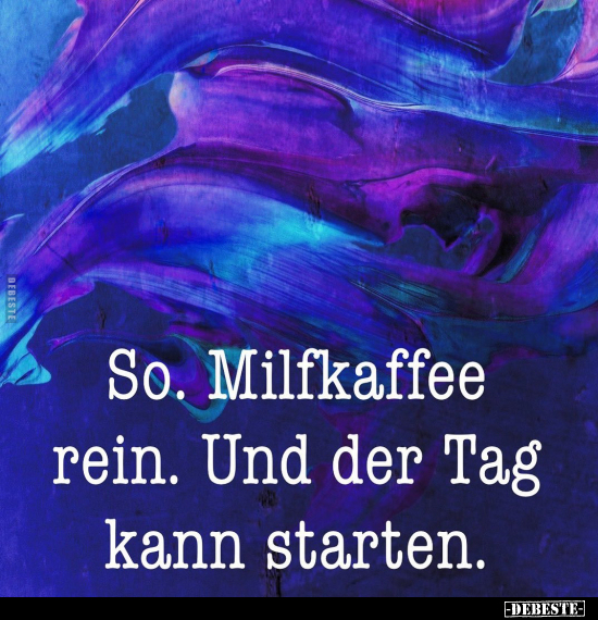 So. Milfkaffee rein... - Lustige Bilder | DEBESTE.de