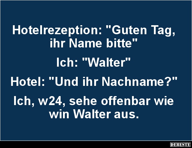 Hotelrezeption: 'Guten Tag, ihr Name bitte'.. - Lustige Bilder | DEBESTE.de