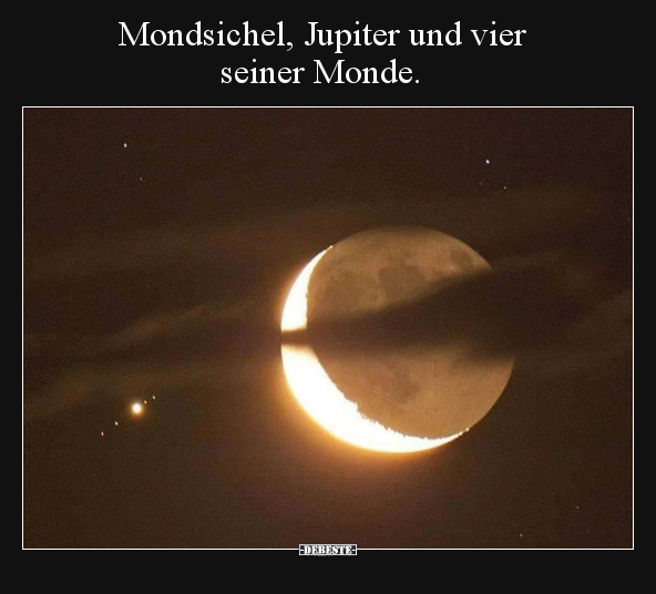 Mondsichel, Jupiter und vier seiner Monde... - Lustige Bilder | DEBESTE.de