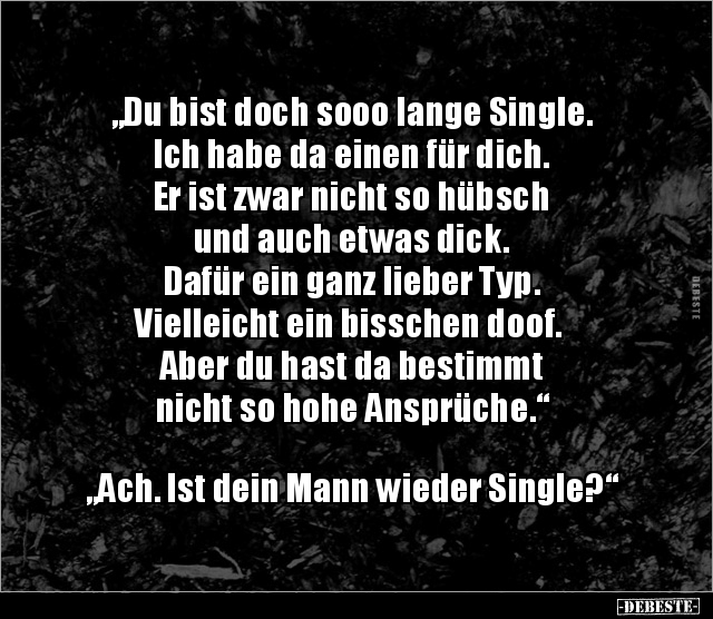 "Du bist doch sooo lange Single. Ich habe da einen für.." - Lustige Bilder | DEBESTE.de