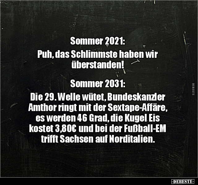 Sommer 2021: Puh, das Schlimmste haben wir.. - Lustige Bilder | DEBESTE.de