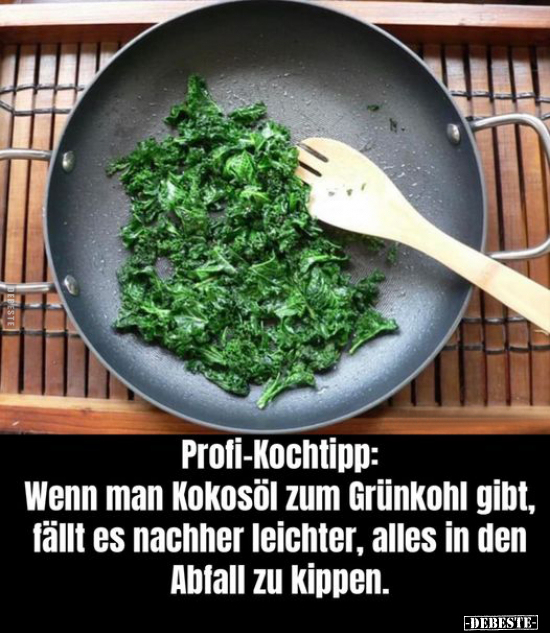 Profi-Kochtipp: Wenn man Kokosöl zum Grünkohl gibt, fällt.. - Lustige Bilder | DEBESTE.de