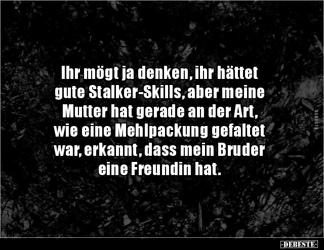 Ihr mögt ja denken, ihr hättet gute Stalker-Skills, aber.. - Lustige Bilder | DEBESTE.de