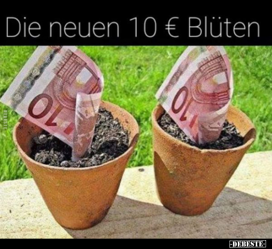 Die neuen 10 € Blüten... - Lustige Bilder | DEBESTE.de