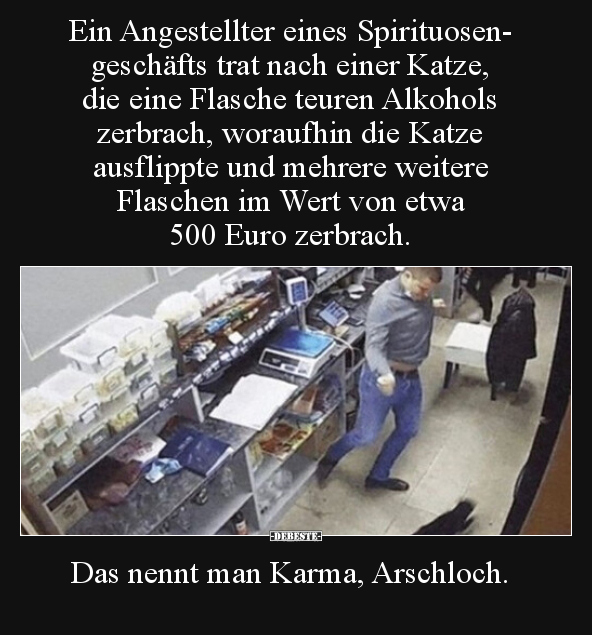 Ein Angestellter eines Spirituosengeschäfts trat nach einer.. - Lustige Bilder | DEBESTE.de