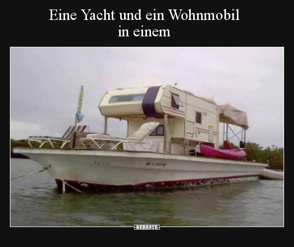 Eine Yacht und ein Wohnmobil in einem.. - Lustige Bilder | DEBESTE.de