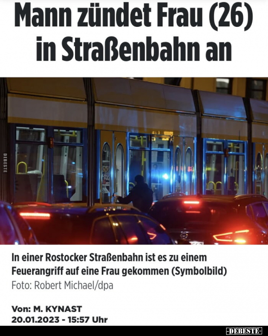 Mann zündet Frau (26) in Straßenbahn an.. - Lustige Bilder | DEBESTE.de