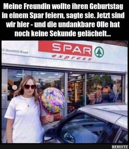 Meine Freundin wollte ihren Geburtstag in einem Spar feiern.. - Lustige Bilder | DEBESTE.de