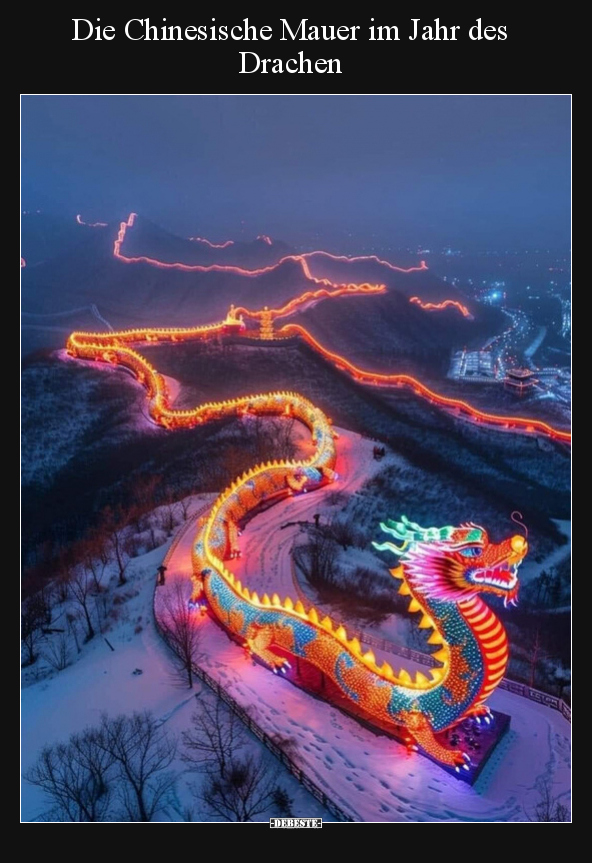 Die Chinesische Mauer im Jahr des Drachen.. - Lustige Bilder | DEBESTE.de