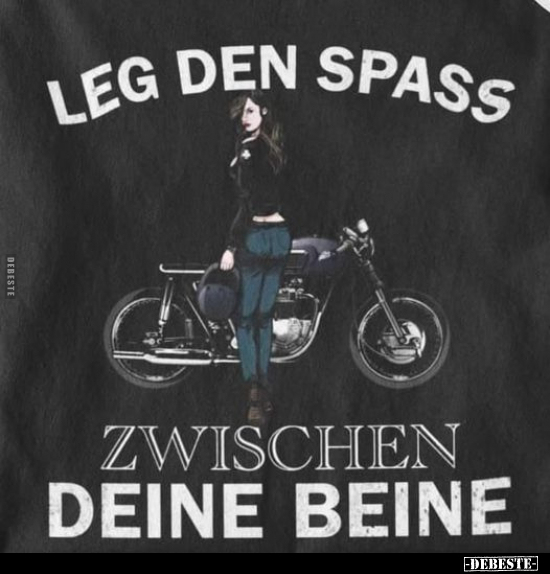 Leg den Spass zwischen deine Beine.. - Lustige Bilder | DEBESTE.de