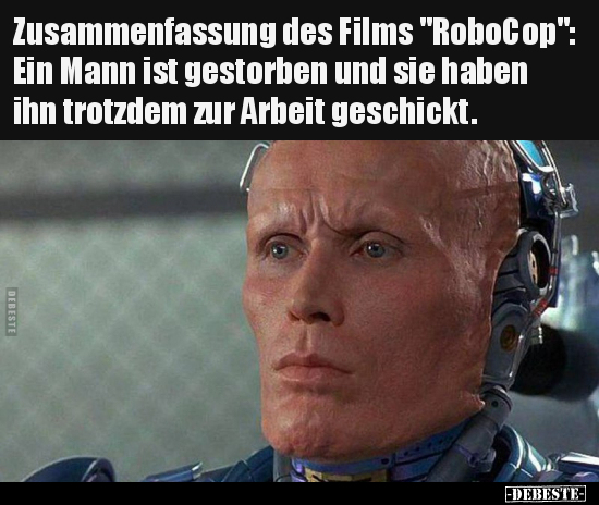 Zusammenfassung des Films "RoboCop": Ein Mann ist gestorben.. - Lustige Bilder | DEBESTE.de