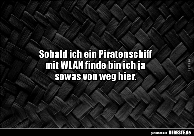 Sobald ich ein Piratenschiff  mit WLAN finde bin ich ja.. - Lustige Bilder | DEBESTE.de