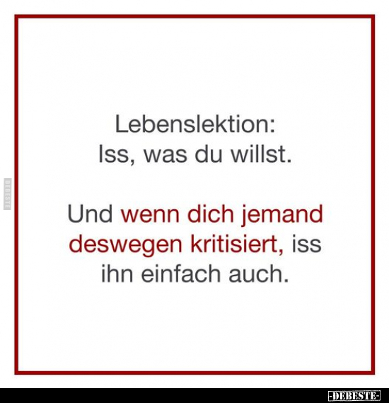 Lebenslektion: Iss, was du willst.. - Lustige Bilder | DEBESTE.de
