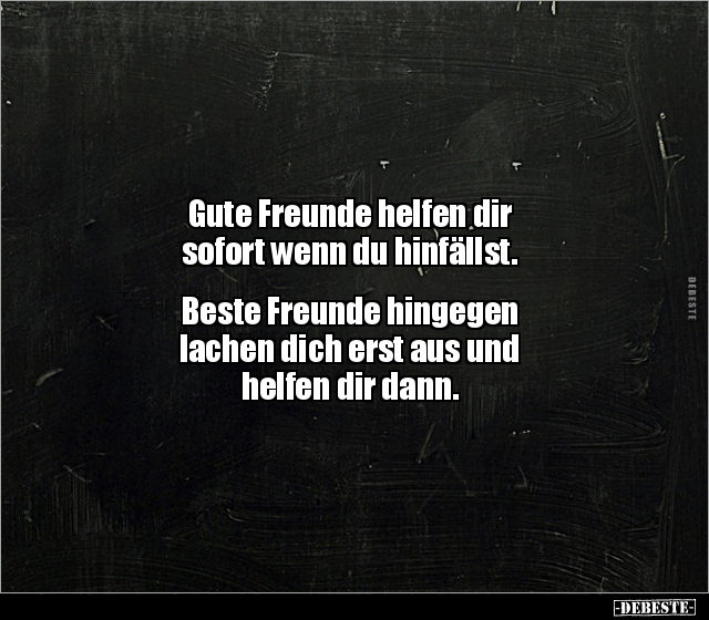 Gute Freunde helfen dir sofort wenn du hinfällst... - Lustige Bilder | DEBESTE.de