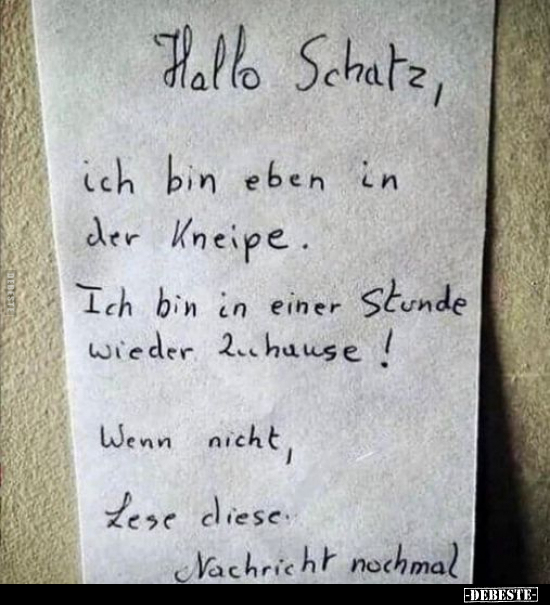 Hallo Schatz, ich bin eben in der Kneipe.. - Lustige Bilder | DEBESTE.de