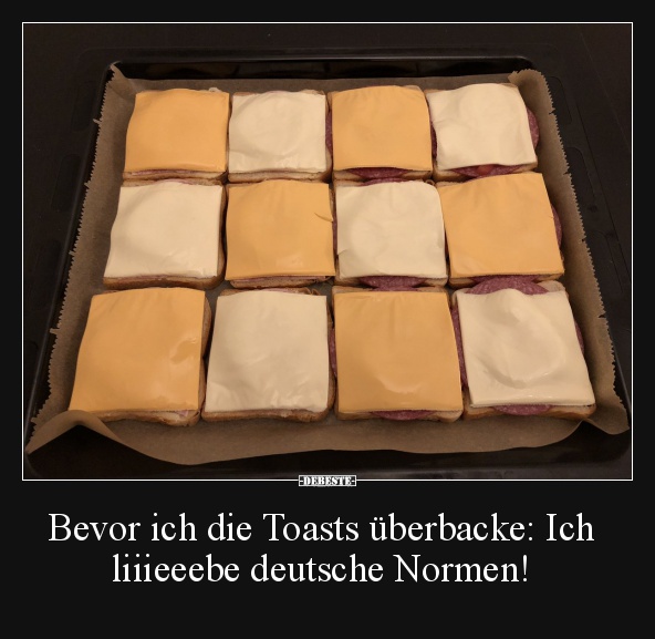 Bevor ich die Toasts überbacke: Ich liiieeebe deutsche Normen! - Lustige Bilder | DEBESTE.de