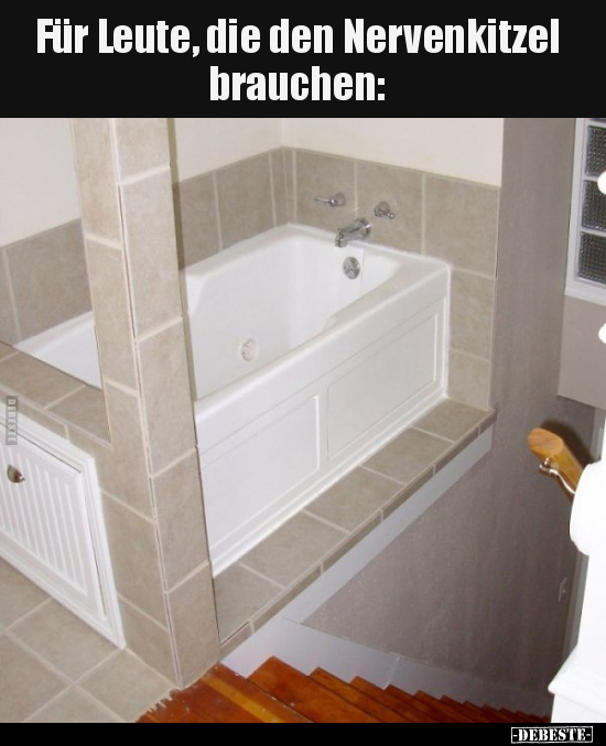 Für Leute, die den Nervenkitzel brauchen.. - Lustige Bilder | DEBESTE.de