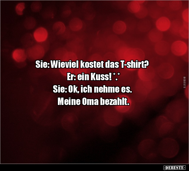 Sie: Wieviel kostet das T-shirt? Er: ein Kuss! *.*  - Lustige Bilder | DEBESTE.de