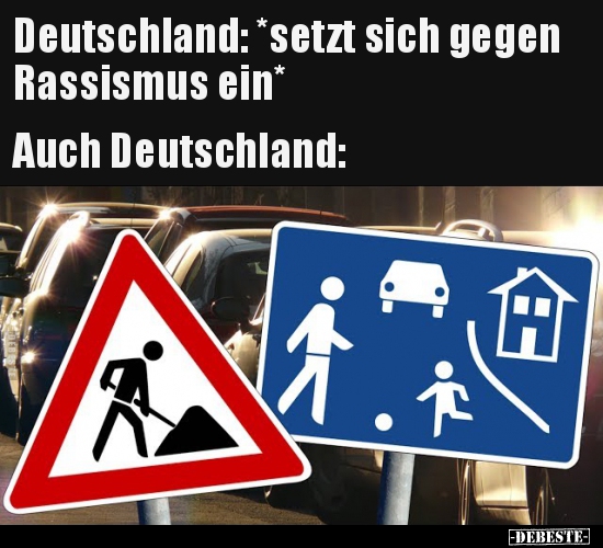 Deutschland: *setzt sich gegen Rassismus ein*... - Lustige Bilder | DEBESTE.de