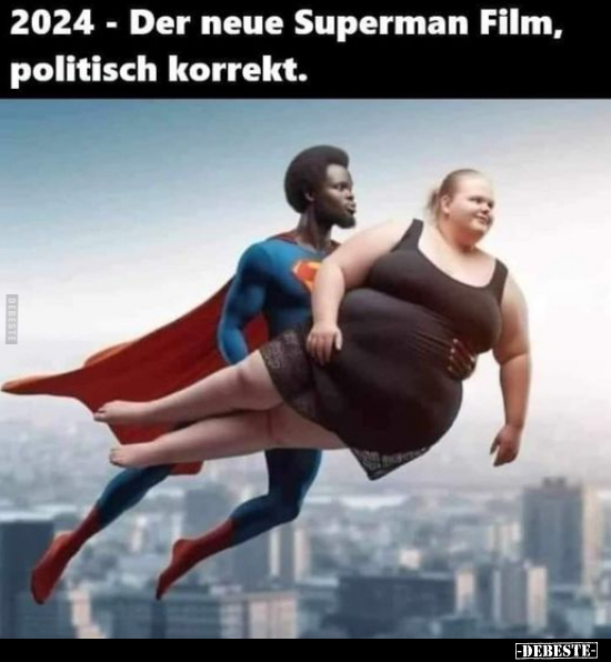 2024 - Der neue Superman Film, politisch korrekt... - Lustige Bilder | DEBESTE.de