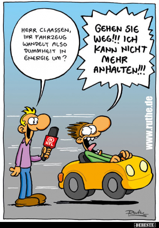 Herr Claassen, Ihr Fahrzeug wandelt also Dummheit in.. - Lustige Bilder | DEBESTE.de