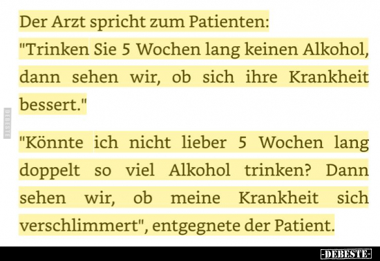 Der Arzt spricht zum Patienten: "Trinken Sie 5 Wochen lang.." - Lustige Bilder | DEBESTE.de