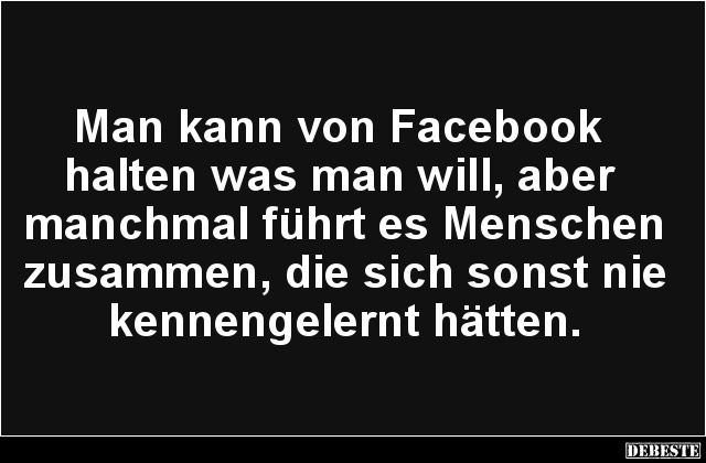 Man kann von Facebook halten was man will.. - Lustige Bilder | DEBESTE.de