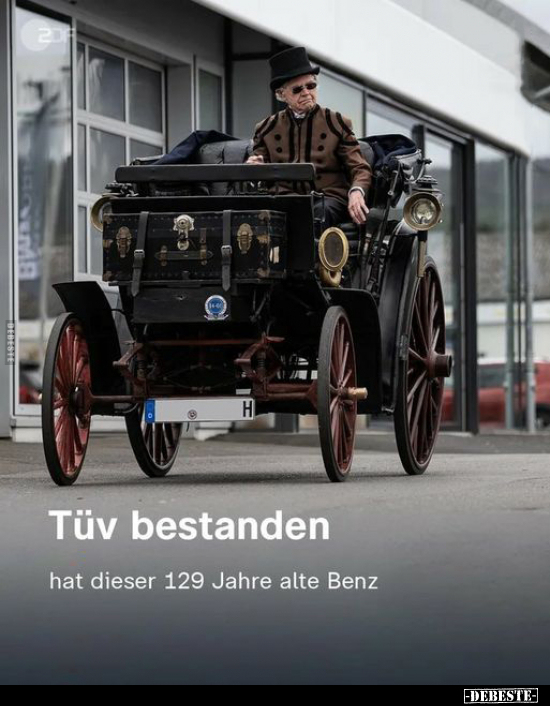 Tüv bestanden hat dieser 129 Jahre alte Benz.. - Lustige Bilder | DEBESTE.de