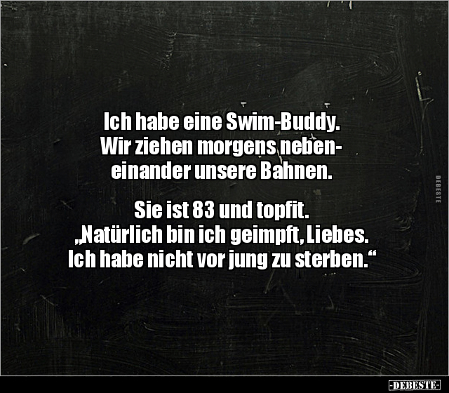 Ich habe eine Swim-Buddy. Wir ziehen morgens nebeneinander.. - Lustige Bilder | DEBESTE.de
