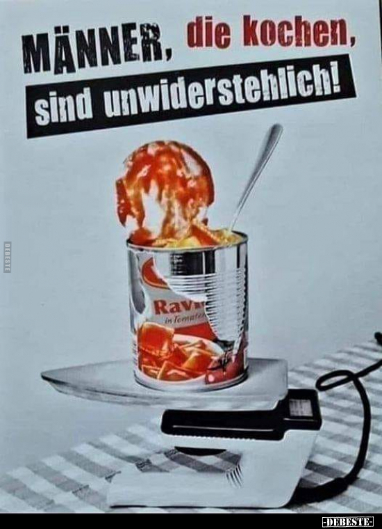 Männer, die kochen, sind unwiderstehlich!.. - Lustige Bilder | DEBESTE.de