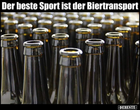 Der beste Sport ist der Biertransport.. - Lustige Bilder | DEBESTE.de