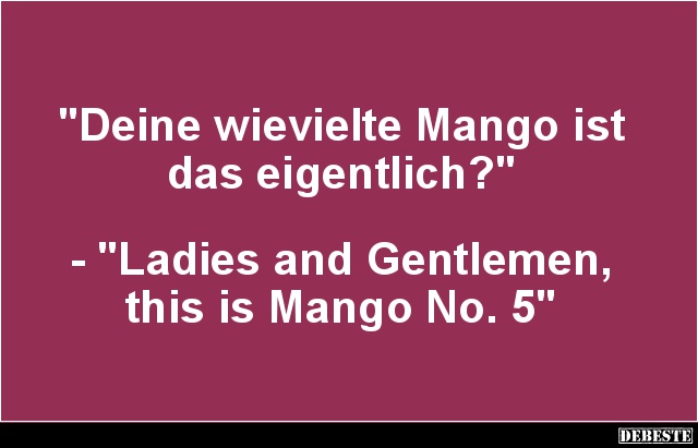Deine wievielte Mango ist das eigentlich? - Lustige Bilder | DEBESTE.de