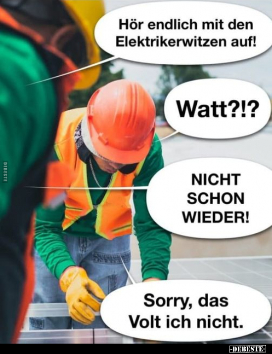 Hör endlich mit den Elektrikerwitzen auf! Watt?!?.. - Lustige Bilder | DEBESTE.de