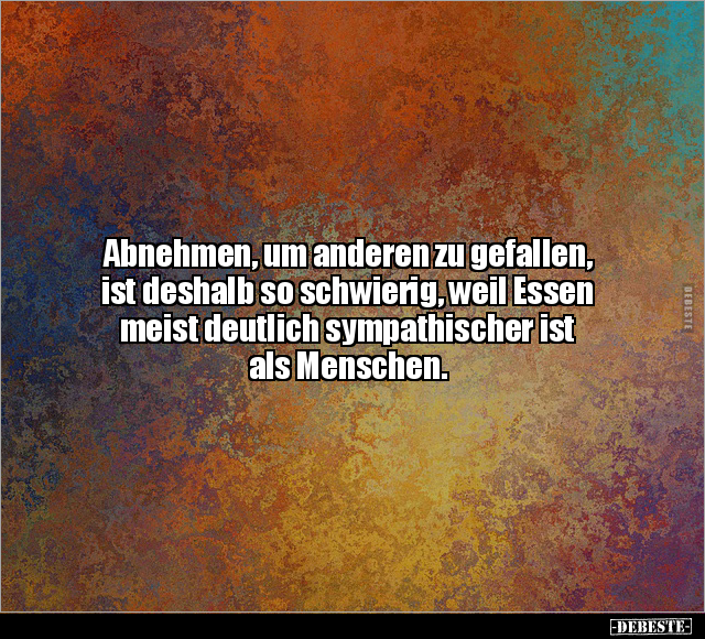 Abnehmen, um anderen zu gefallen, ist deshalb.. - Lustige Bilder | DEBESTE.de