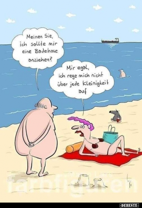 Meinen Sie, ich sollte mir eine Badehose anziehen?.. - Lustige Bilder | DEBESTE.de