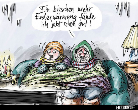 Ein bisschen mehr Erderwärmung fände ich jetzt schon.. - Lustige Bilder | DEBESTE.de
