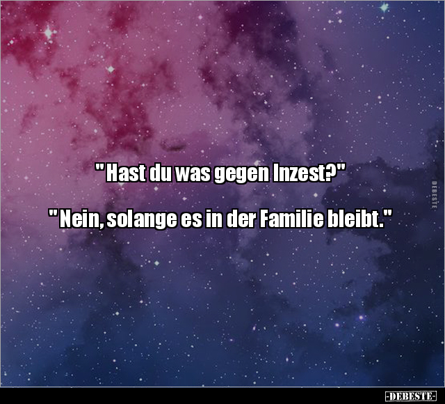 " Hast du was gegen Inzest?".. - Lustige Bilder | DEBESTE.de