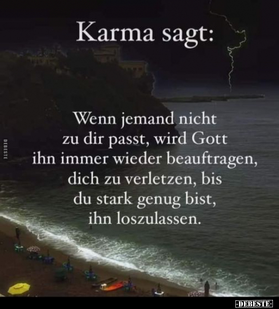 Karma sagt: Wenn jemand nicht zu dir passt, wird.. - Lustige Bilder | DEBESTE.de