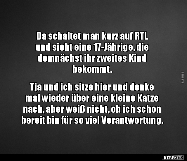 Da schaltet man kurz auf RTL und sieht eine 17-Jährige.. - Lustige Bilder | DEBESTE.de
