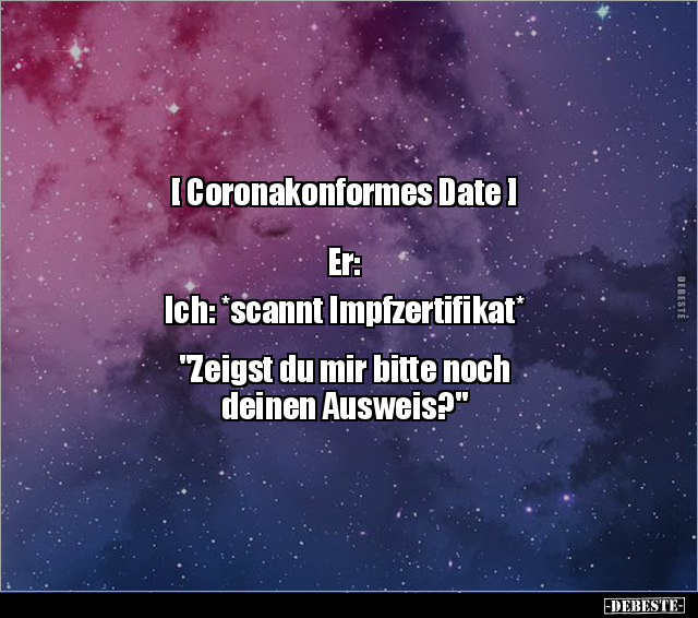 [ Coronakonformes Date ] Er: Ich: *scannt Impfzertifikat*.. - Lustige Bilder | DEBESTE.de